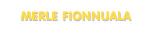 Der Vorname Merle Fionnuala